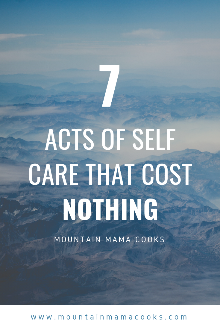 seven-acts-self-care-cost-nothing-mountain-mama-cooks